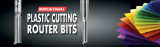 Plastic Cutting Router Bits